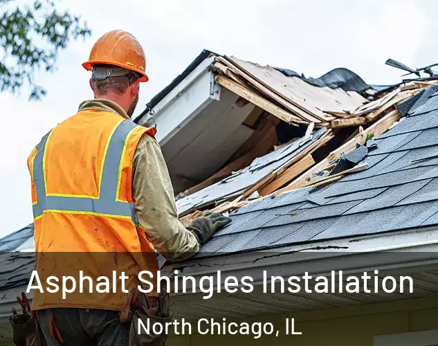  Asphalt Shingles Installation North Chicago, IL