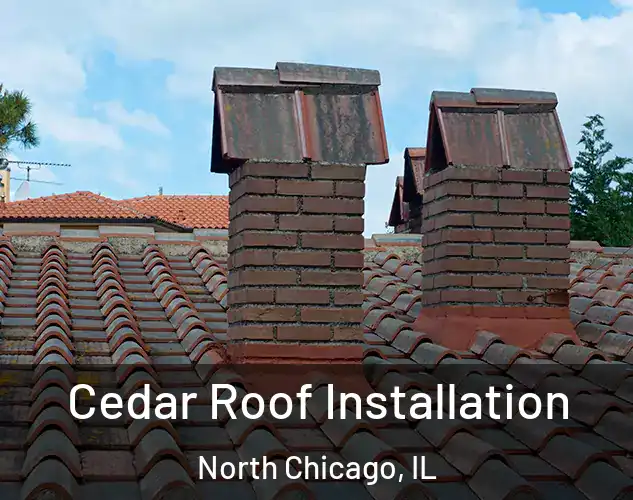  Cedar Roof Installation North Chicago, IL