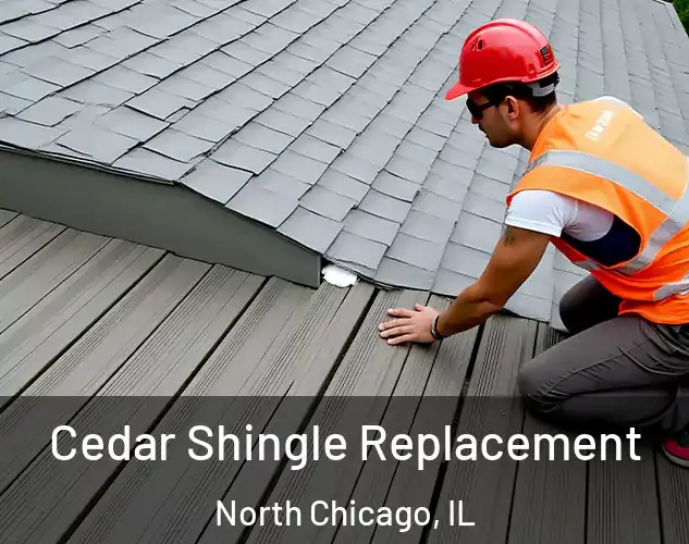  Cedar Shingle Replacement North Chicago, IL