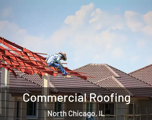  Commercial Roofing North Chicago, IL