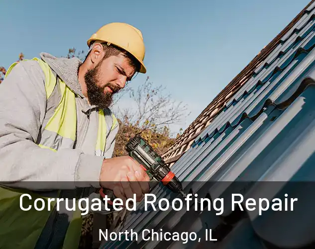  Corrugated Roofing Repair North Chicago, IL