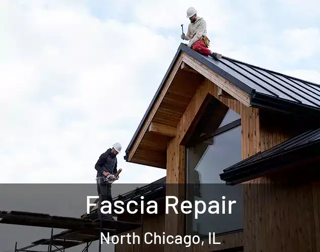  Fascia Repair North Chicago, IL