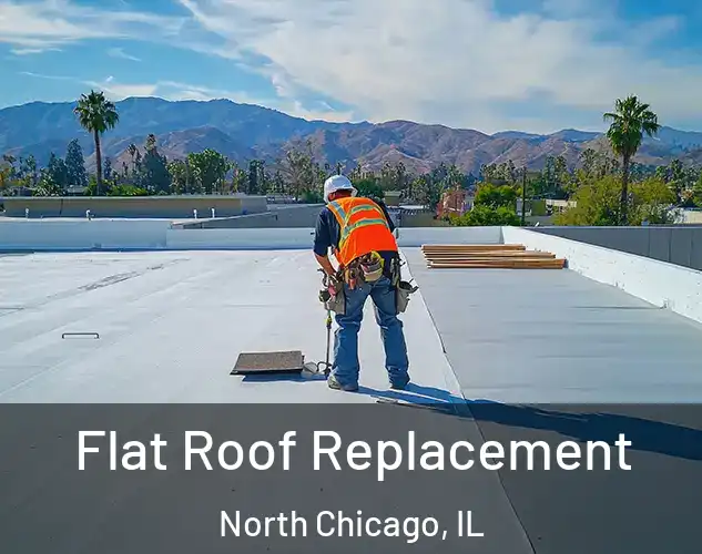  Flat Roof Replacement North Chicago, IL