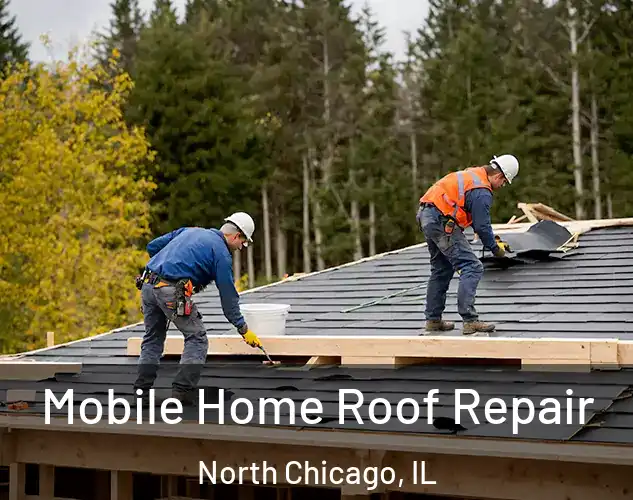  Mobile Home Roof Repair North Chicago, IL