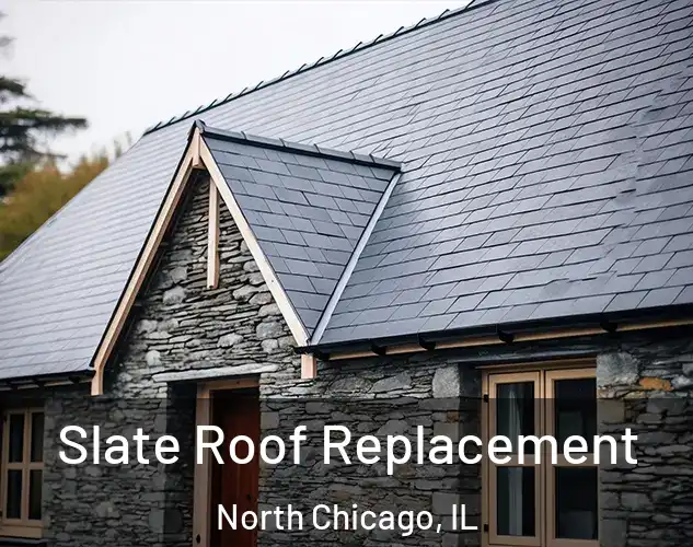  Slate Roof Replacement North Chicago, IL